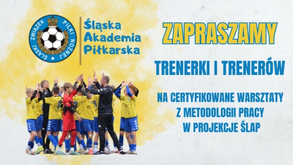 CERTYFIKOWANE WARSZTATY DLA TRENERÓW ORAZ TRENEREK ŚLĄSKIEGO ZWIĄZKU PIŁKI NOŻNEJ W PODOKRĘGU RACIBÓRZ
